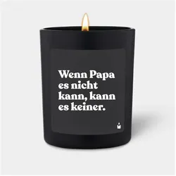 Chatty Candles, Duftkerzen, Duftkerze Woody Wenn Papa es nicht kann, kann es keiner.