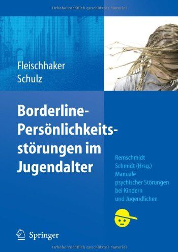 Christian Fleischhaker - Borderline-Persönlichkeitsstörungen im Jugendalter: Manuale psychischer Störungen bei Kindern und Jugendlichen - Preis vom 04.10.2026 03:51:26 h
