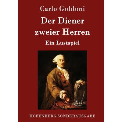 Der Diener zweier Herren, Gebundene Ausgabe von Carlo Goldoni, Hofenberg, 978-3-8430-8043-9