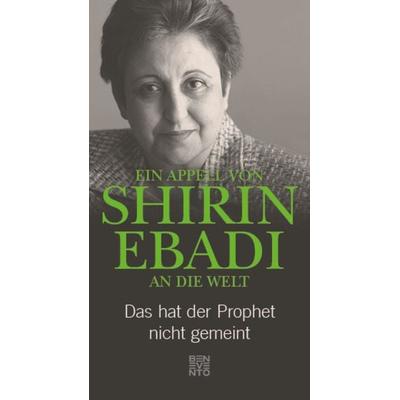 Ein Appell von Shirin Ebadi an die Welt, Gebundene Ausgabe von Shirin Ebadi, Benevento, 978-3-7109-0007-5