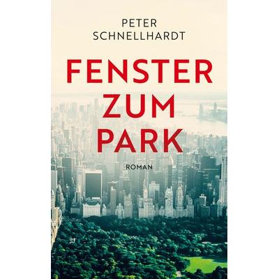 Fenster zum Park, Taschenbuch von Peter Schnellhardt, Twentysix Love, 978-3-7407-7071-6