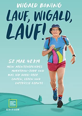 Wigald Boning - Lauf, Wigald, lauf: 52 mal 42 km. Mein abenteuerliches Marathon-Jahr und was ich dabei über Laufen, Leben und Luftküsse lernte. - Preis vom 14.10.2026 23:07:16 h