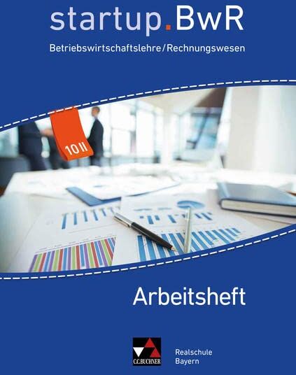 Jens Geiger - startup.BwR Realschule Bayern / startup.BwR Bayern AH 10 II: Betriebswirtschaftslehre / Rechnungswesen (startup.BwR Realschule Bayern: Betriebswirtschaftslehre / Rechnungswesen) - Preis vom 19.10.2026 19:33:35 h