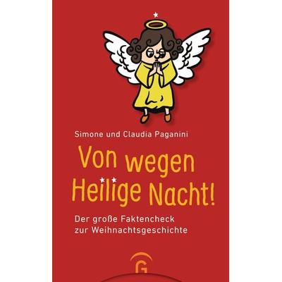 Von wegen Heilige Nacht!, Taschenbuch von Simone Paganini,Claudia Paganini, Gütersloher Verlagshaus, 978-3-579-02397-7