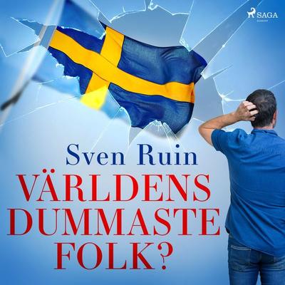 Världens dummaste folk? - Sven Ruin, Audio, 9788726246858