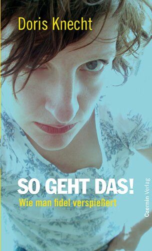 Doris Knecht - So geht das! Wie man fidel verspießert - Preis vom 02.10.2026 23:42:20 h