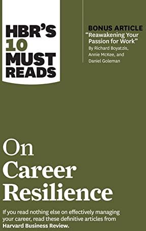 Review, Harvard Business - HBR's 10 Must Reads on Career Resilience (with bonus article Reawakening Your Passion for Work By Richard E. Boyatzis, Annie McKee, and Daniel Goleman) - Preis vom 13.10.2026 19:28:25 h