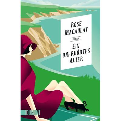 Ein unerhörtes Alter, Taschenbuch von Rose Macaulay, DuMont Buchverlag