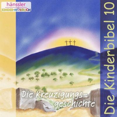 Die Kreuzigungsgeschichte - Die Bibel, Audio, 4057664511485