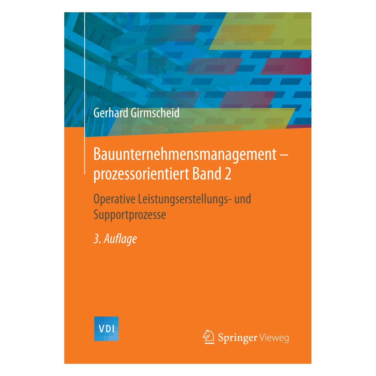 Springer Bauunternehmensmanagement-prozessorientiert 02 (Deutsch, Hardcover, Gerhard Girmscheid) (9783642551130)