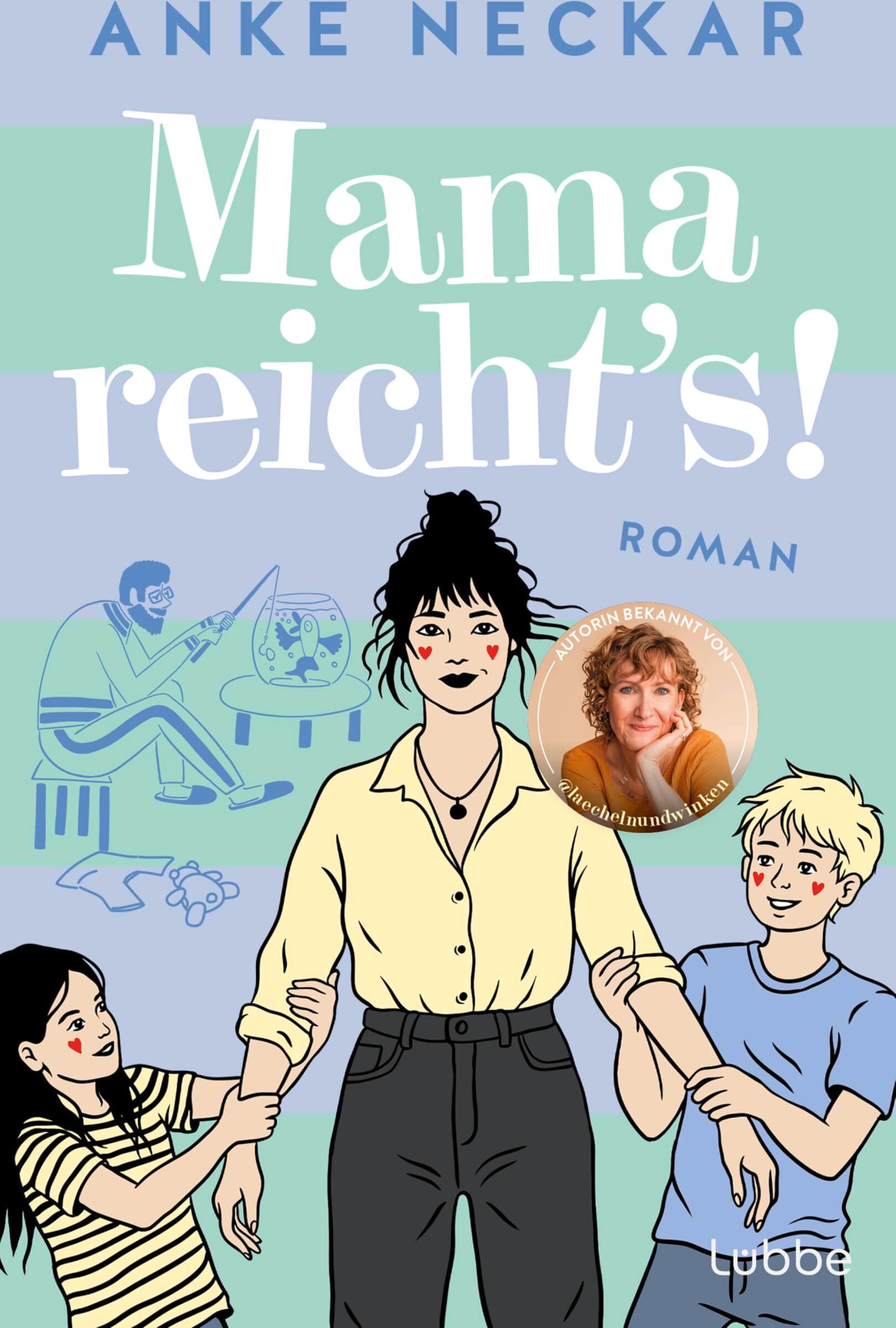 Anke Neckar - Mama reicht's!: Debütroman der beliebten Familienbloggerin von LÄCHELN UND WINKEN - Preis vom 16.10.2026 11:41:07 h