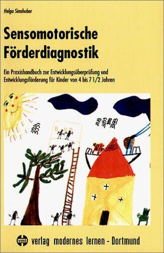 Helga Sinnhuber - Sensomotorische Förderdiagnostik: Ein Praxisbuch zur Entwicklungsüberprüfung und Entwicklungsförderung für Kinder von 4 bis 7,5 Jahren - Preis vom 09.10.2026 07:28:09 h