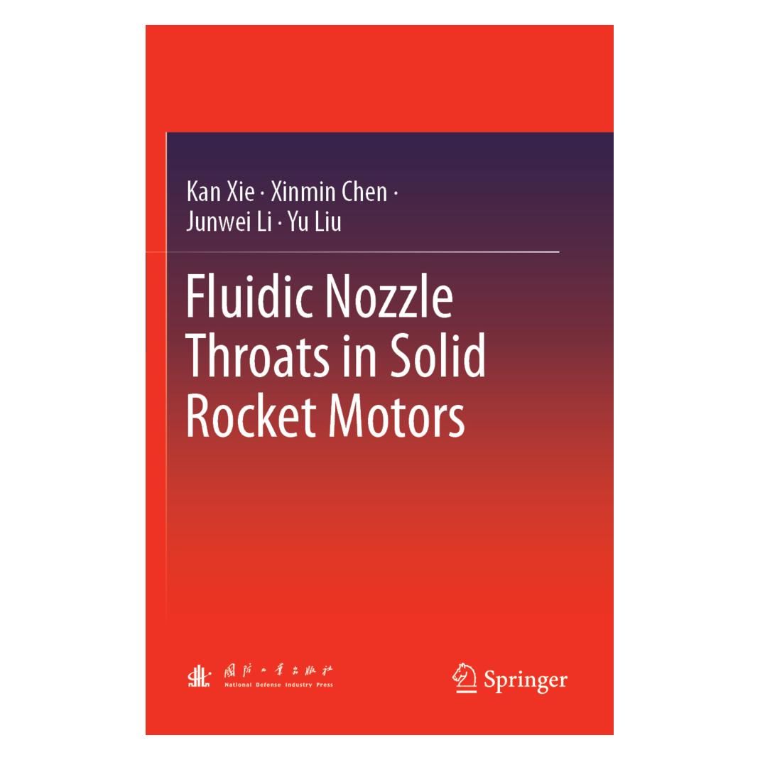 Springer Fluidic Nozzle Throats in Solid Rocket Motors (Englisch, Softcover, Junwei Li, Kan Xie, Xinmin Chen, Yu Liu) (56823664)