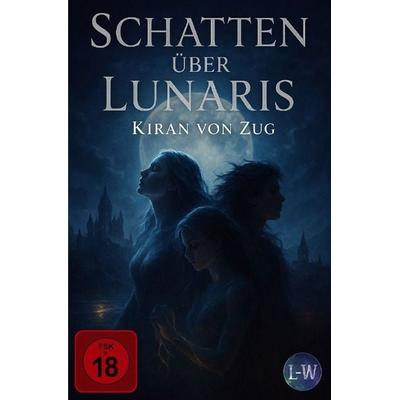 Schatten über Lunaris, Taschenbuch von Kiran Zug, Epubli, 978-3-565-25505-4