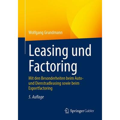 Leasing und Factoring, Taschenbuch von Wolfgang Grundmann, Springer Fachmedien Wiesbaden GmbH, 978-3-658-48903-8