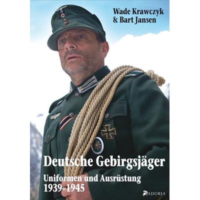Deutsche Gebirgsjäger, Gebundene Ausgabe von Wade Krawczyk, Adoria-Verlag, 978-3-944951-14-0
