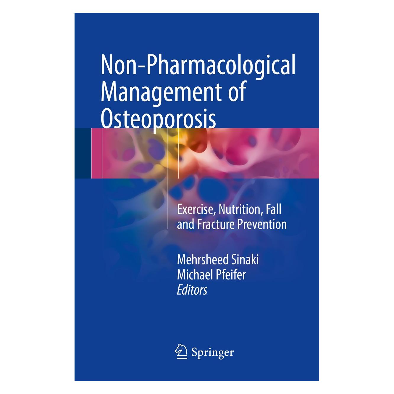 Springer Non-Pharmacological Management of Osteo (Englisch, Hardcover, Mehrsheed Sinaki, Michael Pfeifer) (9783319540146)