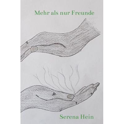 Mehr als nur Freunde, Gebundene Ausgabe von Serena Hein, Bookmundo, 978-94-038-0470-5