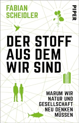 Fabian Scheidler - Der Stoff, aus dem wir sind: Warum wir Natur und Gesellschaft neu denken müssen - Preis vom 19.10.2026 19:33:35 h