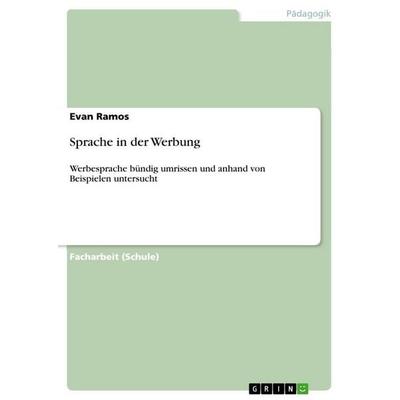 Sprache in der Werbung, Taschenbuch von Evan Ramos, GRIN, 978-3-656-82981-2