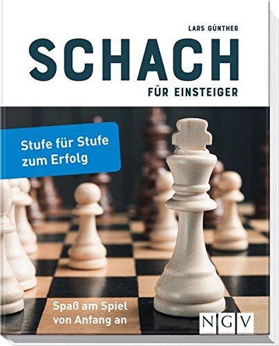 Lars Günther - Schach für Einsteiger: Stufe für Stufe zum Erfolg - Preis vom 30.09.2026 09:01:18 h
