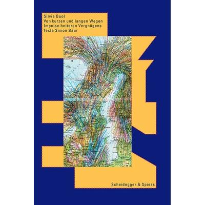 Silvia Buol – Von kurzen und langen Wegen, Gebundene Ausgabe von Silvia Buol,Simon Baur, Scheidegger & Spiess, 978-3-03942-099-5