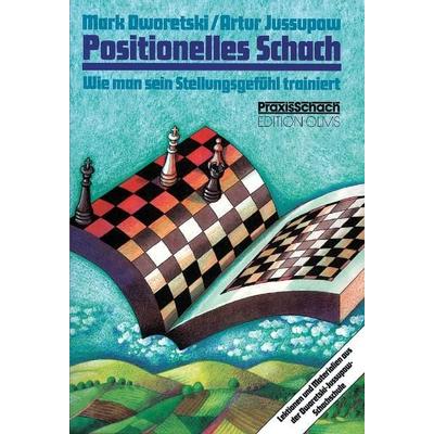 Positionelles Schach, Taschenbuch von Mark Dworetski,Artur Jussupow, Edition Olms, 978-3-283-00322-7