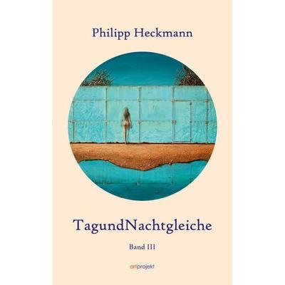 TagundNachtgleiche, Taschenbuch von Philipp Heckmann, BoD – Books on Demand, 978-3-7568-5872-9