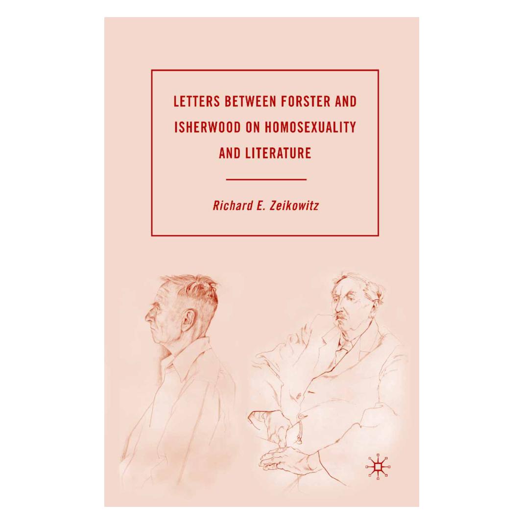 Springer Letters between Forster and Isherwood on Homosexuality and Literature (Englisch, Softcover, R. Zeikowitz) (55842988)