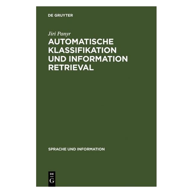 De Gruyter Automatische Klassifikation und Information Retrieval (Deutsch, Hardcover, Jiri Panyr) (8555334)