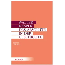 Das Absolute in der Geschichte, Fachbücher von Walter Kasper