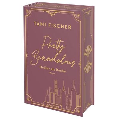 Pretty Scandalous - Heißer als Rache, Gebundene Ausgabe von Tami Fischer, Blanvalet, 978-3-7645-0960-6