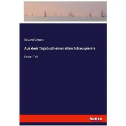 Aus dem Tagebuch eines alten Schauspielers, Belletristik von Eduard Genast