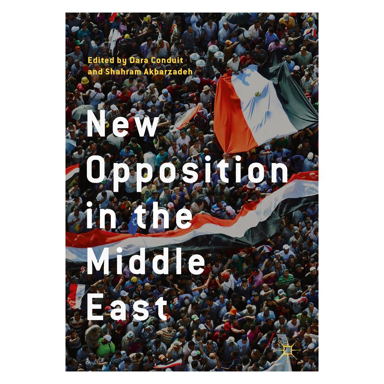 Springer New Opposition in the Middle East (Englisch, Hardcover, Dara Conduit, Shahram Akbarzadeh) (9789811088209)