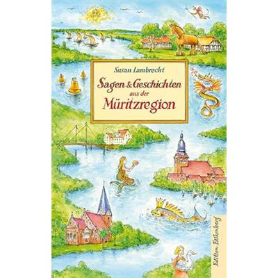 Sagen und Geschichten aus der Müritzregion, Gebundene Ausgabe von Susan Lambrecht, Edition Falkenberg, 978-3-95494-234-3