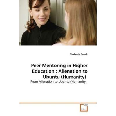 Essack, S: Peer Mentoring in Higher Education : Alienation t, Taschenbuch von Shaheeda Essack, VDM, 978-3-639-15050-6
