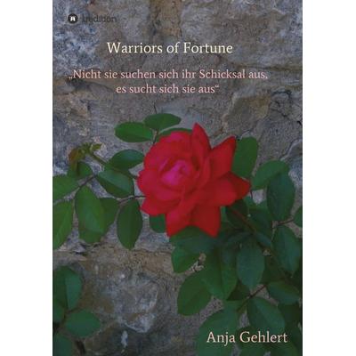 Warriors of Fortune Fantasy Schicksal Kriegerin Krieger, Taschenbuch von Anja Gehlert, Tredition, 978-3-384-69341-9