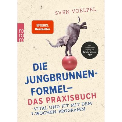 Die Jungbrunnen-Formel - Das Praxisbuch, Taschenbuch von Sven Voelpel, Rowohlt Taschenbuch, 978-3-499-00828-3