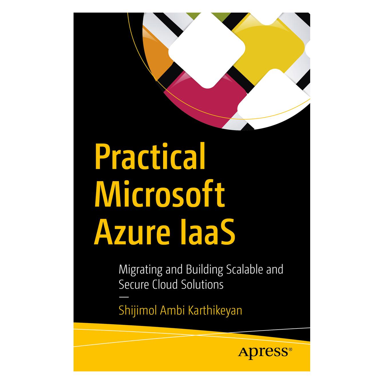 Springer Practical Microsoft Azure IaaS (Englisch, Softcover, Shijimol Ambi Karthikeyan) (55987095)