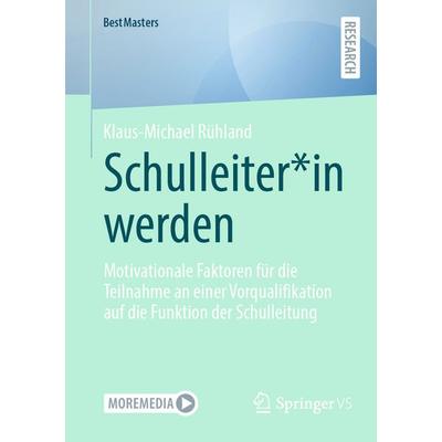 Schulleiter*in werden, Taschenbuch von Klaus-Michael Rühland, Springer Fachmedien Wiesbaden GmbH, 978-3-658-50751-0