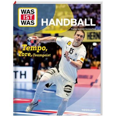 WAS IST WAS Handball. Tempo, Tore, Teamgeist, Gebundene Ausgabe von Florian Schmidt-Sommerfeld, Tessloff Verlag Ragnar Tessloff GmbH & Co. KG,