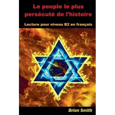 Le peuple le plus persécuté de l'histoire; Taschenbuch von Brian Smith, BJS Books