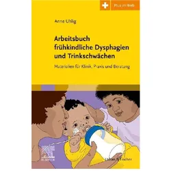 Arbeitsbuch frühkindliche Dysphagien und Trinkschwächen, Fachbücher von Anne Uhlig