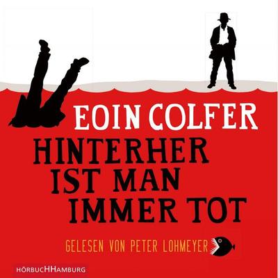 Hinterher ist man immer tot - Eoin Colfer, Audio, 9783844909289
