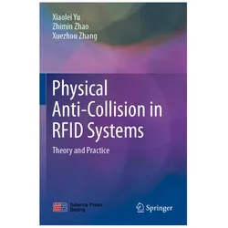 Physical Anti-Collision in RFID Systems, Fachbücher von Zhimin Zhao, Xiaolei Yu, Xuezhou Zhang