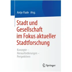 Stadt und Gesellschaft im Fokus aktueller Stadtforschung, Fachbücher von Antje Flade