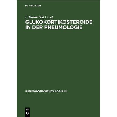 Glukokortikosteroide in der Pneumologie, Gebundene Ausgabe von , De Gruyter, 978-3-11-241737-9