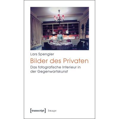 Bilder des Privaten, Taschenbuch von Lars Spengler, Transcript, 978-3-8376-1778-8