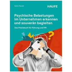 Psychische Belastungen im Unternehmen erkennen und professionell begleiten, Fachbücher von Katrin Terwiel, Katrin Siemens
