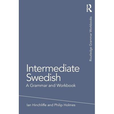 Intermediate Swedish, Taschenbuch von Ian Hinchliffe,Philip Holmes, Taylor & Francis, 978-1-138-77959-4